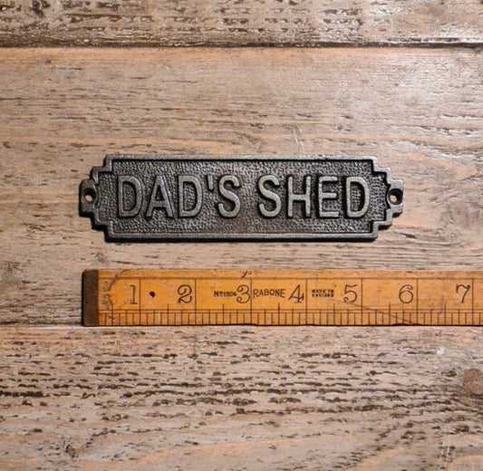 Dad's Shed Plaque Cast Antique Iron 150mm x 40mm
